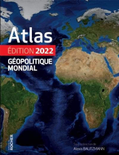 Atlas géopolitique mondial : 2022