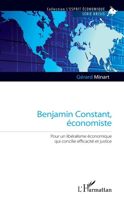 Benjamin Constant, économiste : pour un libéralisme économique qui concilie efficacité et justice