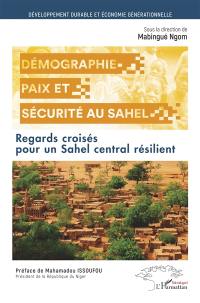 Démographie, paix et sécurité : regards croisés pour un Sahel central résilient