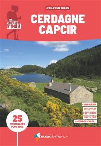 Cerdagne, Capcir : Formiguères, Les Angles, Font-Romeu, Mont-Louis, Latour-de-Carol... : 25 promenades pour tous