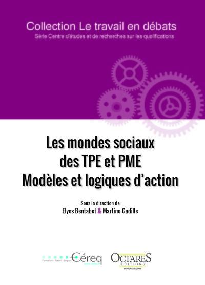 Les mondes sociaux des TPE et PME : modèles et logiques d'action
