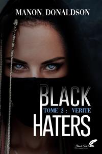 Black haters. Vol. 2. Vérité