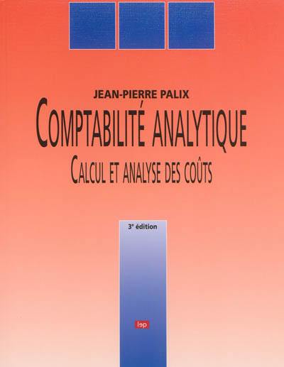 Comptabilité analytique : calcul et analyse des coûts