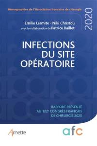 Infections du site opératoire : rapport présenté au 122e Congrès français de chirurgie : Paris, 2-4 septembre 2020