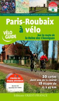Paris-Roubaix à vélo : sur la route de la reine des classiques