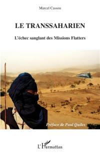 Le transsaharien : l'échec sanglant des missions Flatters