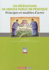 Les délégations de service public en pratique : principes et modèles d'actes
