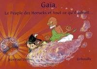 Gaïa, le peuple des Horucks et tout ce qu'il advint...