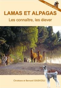 Lamas et alpagas : les connaître, les élever