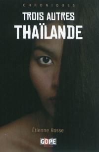 Trois autres Thaïlande : chroniques