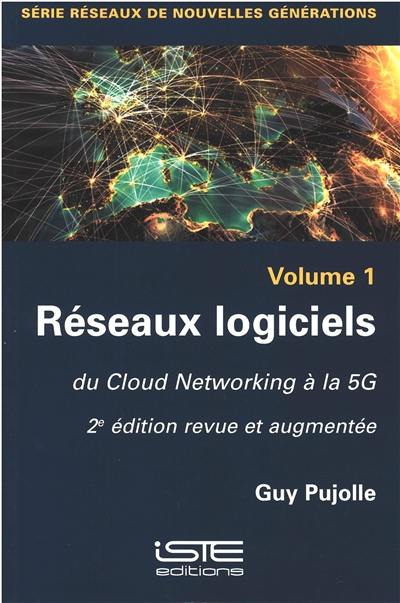 Réseaux logiciels. Vol. 1. Du cloud networking à la 5G