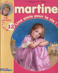 Martine : 5 histoires. Vol. 12. Martine, une amie pour la vie !
