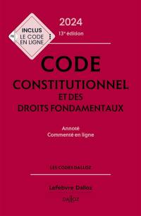 Code constitutionnel et des droits fondamentaux : annoté, commenté en ligne : 2024