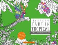 Inspiration jardin tropical : 14 cartes postales à colorier