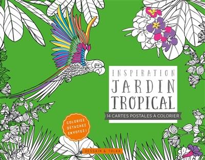 Inspiration jardin tropical : 14 cartes postales à colorier