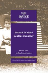 Francis Poulenc : l'enfant du choeur