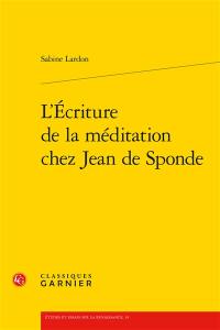 L'écriture de la méditation chez Jean de Sponde
