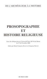 Prosopographie et histoire religieuse : actes du colloque tenu en l'université Paris XII-Val-de-Marne, les 27 et 28 octobre 2000