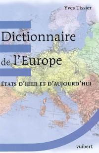 Dictionnaire de l'Europe : états d'hier et d'aujourd'hui, 1789 à nos jours