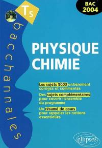 Physique chimie terminale S : enseignement obligatoire et de spécialité : bac 2004