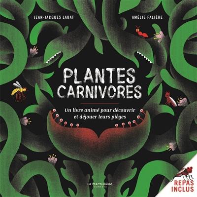 Plantes carnivores : un livre animé pour découvrir et déjouer leurs pièges