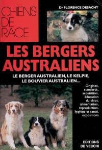 Les bergers australiens : le berger australien, le kelpie, le bouvier australien...
