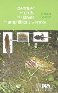 Identifier les oeufs et les larves des amphibiens de France