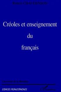 Créoles et enseignement du français : français, créolisation, créoles et français marginaux...