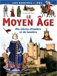 Le Moyen Age : des siècles d'ombre et de lumière