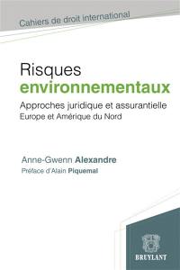Risques environnementaux : approches juridique et assurantielle : Europe et Amérique du Nord