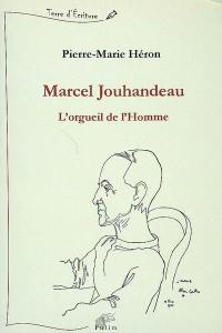 Marcel Jouhandeau : l'orgueil de l'homme