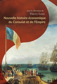Nouvelle histoire économique du Consulat et de l'Empire