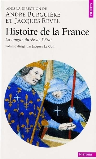 Histoire de la France. Vol. 4. La longue durée de l'Etat