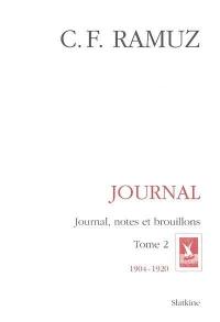 Oeuvres complètes. Vol. 2. Journal : journal, notes et brouillons : 1904-1920