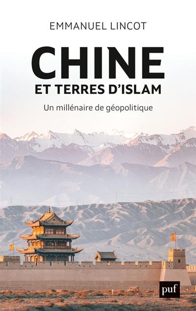 Chine et terres d'islam : un millénaire de géopolitique