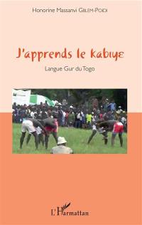J'apprends le kabiye : langue gur du Togo