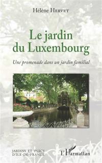 Le jardin du Luxembourg : une promenade dans un jardin familial
