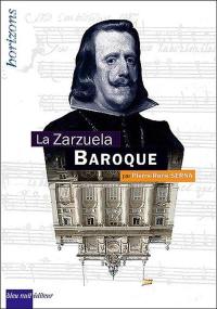 La zarzuela. La zarzuela baroque