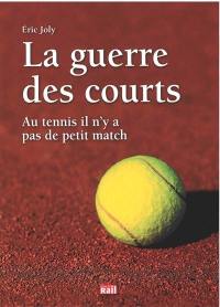 La guerre des courts : au tennis il n'y a pas de petit match