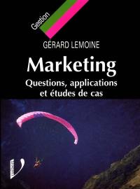Marketing : questions, applications et études de cas