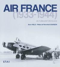 Air France. 1933-1944 : un turbulent décollage