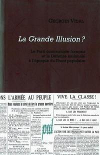 La grande illusion ? : le Parti communiste français et la défense nationale à l'époque du Front populaire