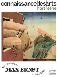 Max Ernst : mondes magiques, mondes libérés : Hôtel de Caumont, centre d'art, Aix-en-Provence
