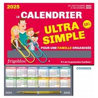 Frigobloc Le calendrier Ultra Simple pour une famille organisée ! : (de sept. 2024 à déc. 2025)