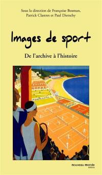 Images de sport : de l'archive à l'histoire