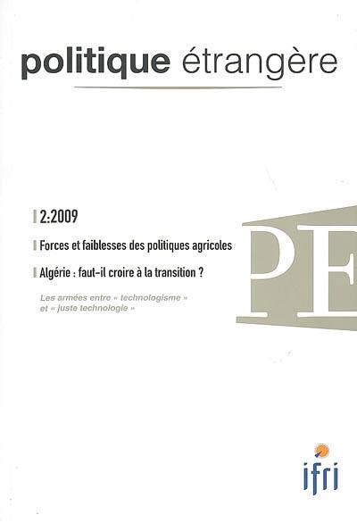 Politique étrangère, n° 2 (2009). Forces et faiblesses des politiques agricoles. Algérie : faut-il croire à la transition ?