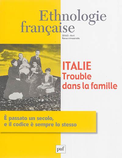 Ethnologie française, n° 2 (2016). Italie : trouble dans la famille