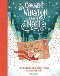 Comment Winston a sauvé Noël : une histoire en 24 chapitres et demi pour attendre Noël