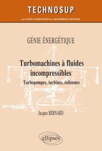 Génie énergétique : turbomachines à fluides incompressibles : turbopompes, turbines, éoliennes