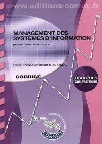 Management des systèmes d'information : unité d'enseignement 5 du DSCG, cas pratiques : corrigé